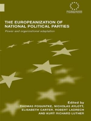 The Europeanization of National Political Parties: Power and Organizational Adaptation - cover