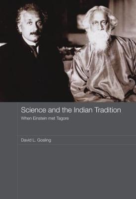 Science and the Indian Tradition: When Einstein Met Tagore - David L. Gosling - cover
