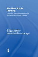 The New Spatial Planning: Territorial Management with Soft Spaces and Fuzzy Boundaries