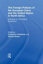 The Foreign Policies of the European Union and the United States in North Africa: Diverging or Converging Dynamics?