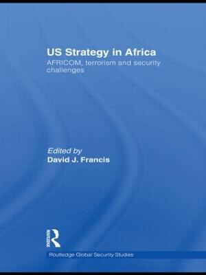 US Strategy in Africa: AFRICOM, Terrorism and Security Challenges - cover