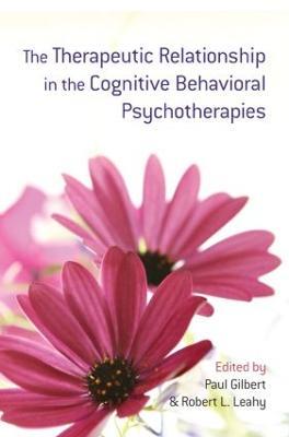 The Therapeutic Relationship in the Cognitive Behavioral Psychotherapies - cover