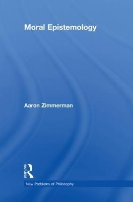 Moral Epistemology - Aaron Zimmerman - cover