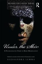 Under the Skin: A Psychoanalytic Study of Body Modification