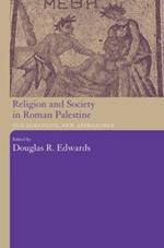 Religion and Society in Roman Palestine: Old Questions, New Approaches