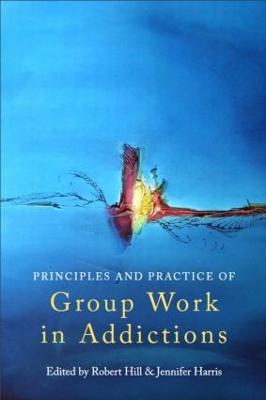 Principles and Practice of Group Work in Addictions - cover