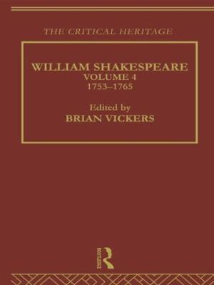 William Shakespeare: The Critical Heritage Volume 4 1753-1765 - cover