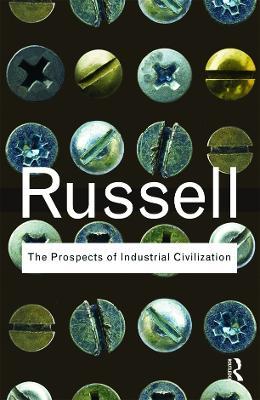 The Prospects of Industrial Civilization - Bertrand Russell - cover