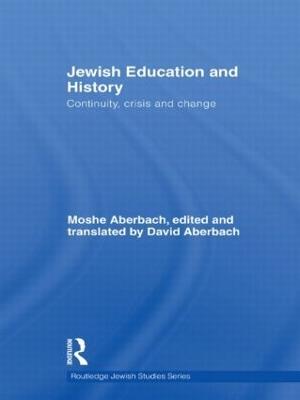 Jewish Education and History: Continuity, crisis and change - Moshe Aberbach - cover