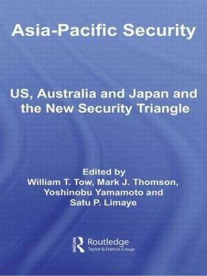 Asia-Pacific Security: US, Australia and Japan and the New Security Triangle - cover