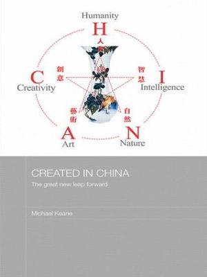 Created in China: The Great New Leap Forward - Michael Keane - cover