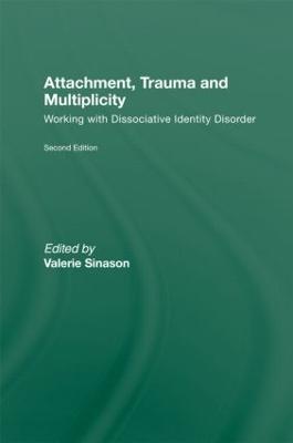 Attachment, Trauma and Multiplicity: Working with Dissociative Identity Disorder - cover