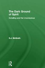 The Dark Ground of Spirit: Schelling and the Unconscious