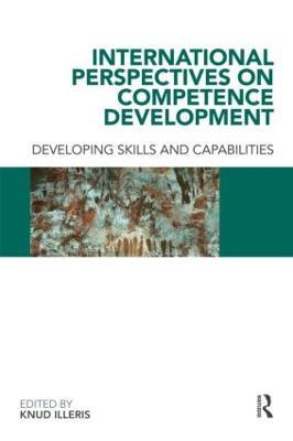 International Perspectives on Competence Development: Developing Skills and Capabilities - cover