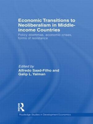 Economic Transitions to Neoliberalism in Middle-Income Countries: Policy Dilemmas, Economic Crises, Forms of Resistance - cover