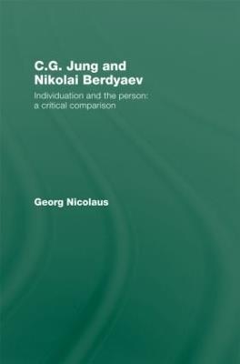 C.G. Jung and Nikolai Berdyaev: Individuation and the Person: A Critical Comparison - Georg Nicolaus - cover