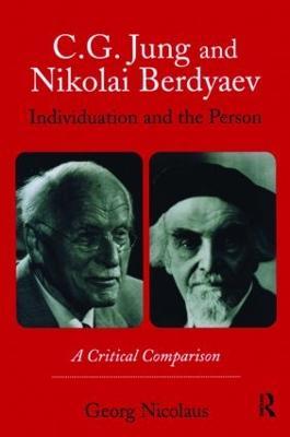 C.G. Jung and Nikolai Berdyaev: Individuation and the Person: A Critical Comparison - Georg Nicolaus - cover