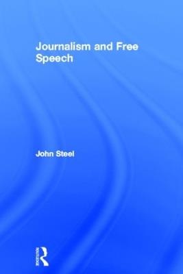 Journalism and Free Speech - John Steel - cover
