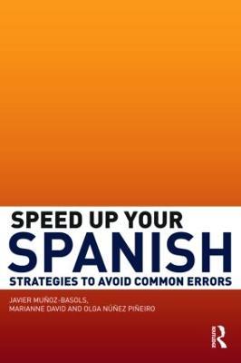 Speed Up Your Spanish: Strategies to Avoid Common Errors - Javier Muñoz-Basols,Marianne David,Olga Núñez Piñeiro - cover