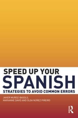 Speed Up Your Spanish: Strategies to Avoid Common Errors - Javier Muñoz-Basols,Marianne David,Olga Núñez Piñeiro - cover
