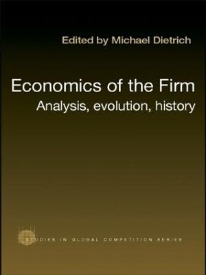 Economics of the Firm: Analysis, Evolution and History - Michael Dietrich - cover