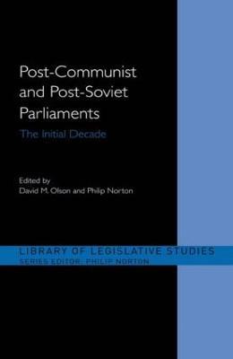 Post-Communist and Post-Soviet Parliaments: The Initial Decade - cover