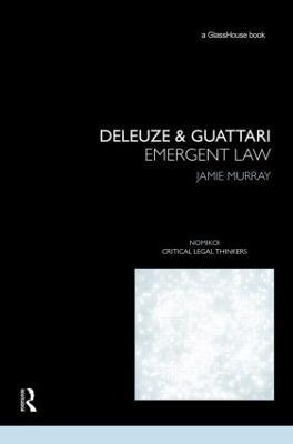 Deleuze & Guattari: Emergent Law - Jamie Murray - cover