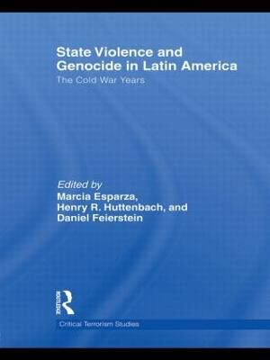 State Violence and Genocide in Latin America: The Cold War Years - cover