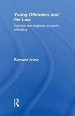 Young Offenders and the Law: How the Law Responds to Youth Offending