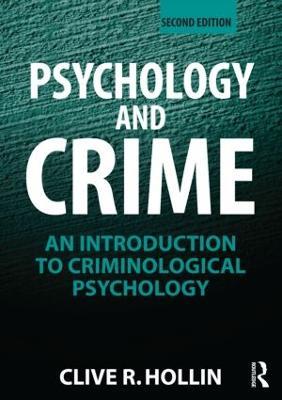 Psychology and Crime: An Introduction to Criminological Psychology - Clive R. Hollin - cover
