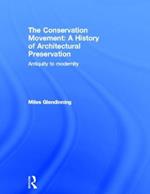 The Conservation Movement: A History of Architectural Preservation: Antiquity to Modernity