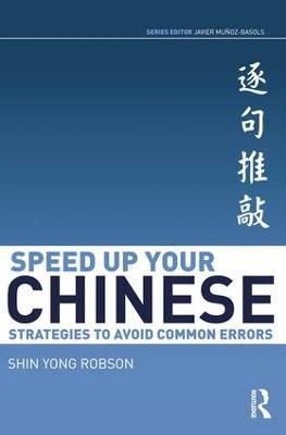 Speed Up Your Chinese: Strategies to Avoid Common Errors - Shin Yong Robson - cover