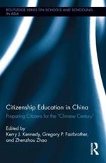 Citizenship Education in China: Preparing Citizens for the 