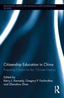 Citizenship Education in China: Preparing Citizens for the "Chinese Century" - cover
