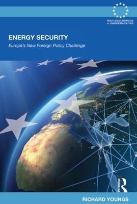 Energy Security: Europe's New Foreign Policy Challenge - Richard Youngs - cover