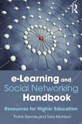 e-Learning and Social Networking Handbook: Resources for Higher Education - Frank Rennie,Tara Morrison - cover