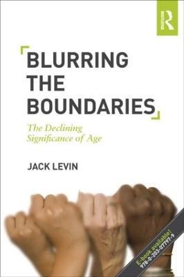 Blurring The Boundaries: The Declining Significance of Age - Jack Levin - cover