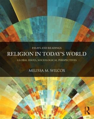 Religion in Today's World: Global Issues, Sociological Perspectives - Melissa Wilcox - cover