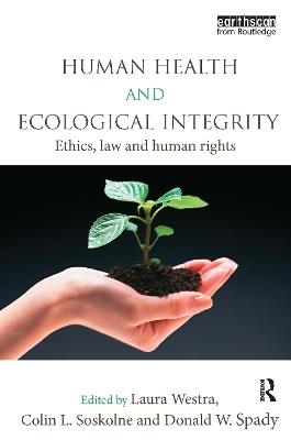 Human Health and Ecological Integrity: Ethics, Law and Human Rights - cover