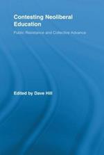 Contesting Neoliberal Education: Public Resistance and Collective Advance