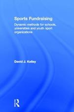 Sports Fundraising: Dynamic Methods for Schools, Universities and Youth Sport Organizations