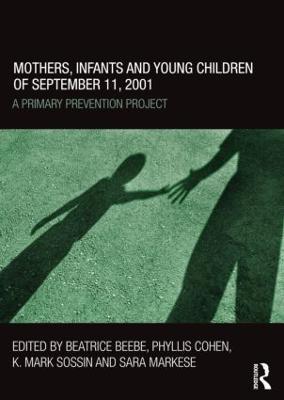 Mothers, Infants and Young Children of September 11, 2001: A Primary Prevention Project - cover