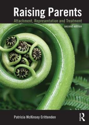 Raising Parents: Attachment, Representation, and Treatment - Patricia Crittenden - cover