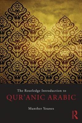 The Routledge Introduction to Qur'anic Arabic - Munther Younes - cover