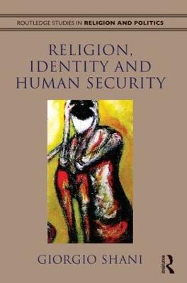 Religion, Identity and Human Security - Giorgio Shani - cover