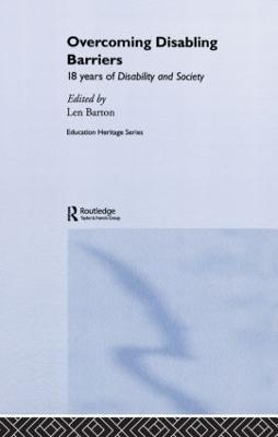 Overcoming Disabling Barriers: 18 Years of Disability and Society - Len Barton - cover