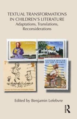 Textual Transformations in Children's Literature: Adaptations, Translations, Reconsiderations - cover
