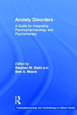 Anxiety Disorders: A Guide for Integrating Psychopharmacology and Psychotherapy - cover
