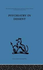 Psychiatry in Dissent: Controversial issues in thought and practice second edition