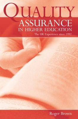 Quality Assurance in Higher Education: The UK Experience Since 1992 - Roger Brown - cover